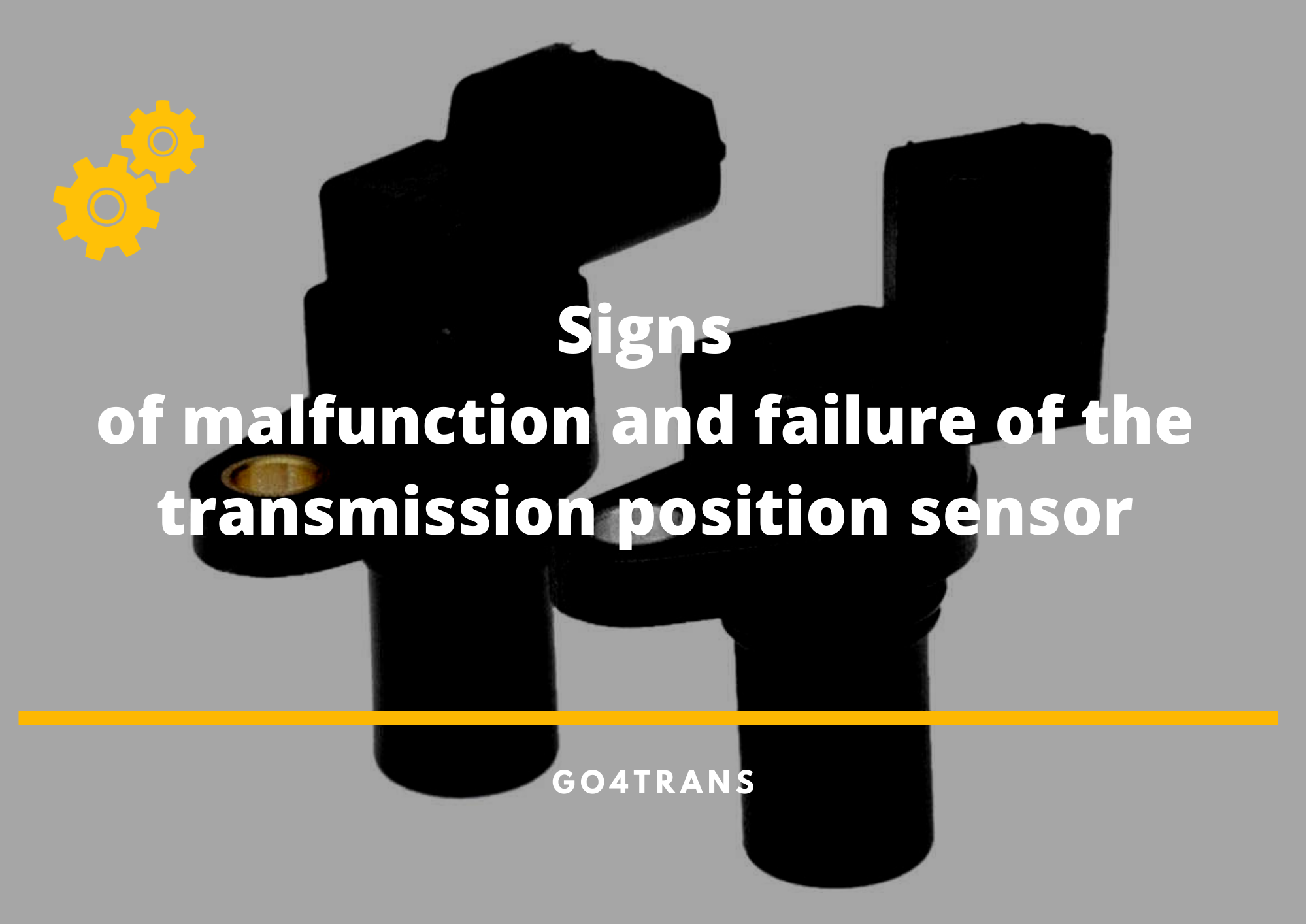 Signs of malfunction and failure of the transmission position sensor